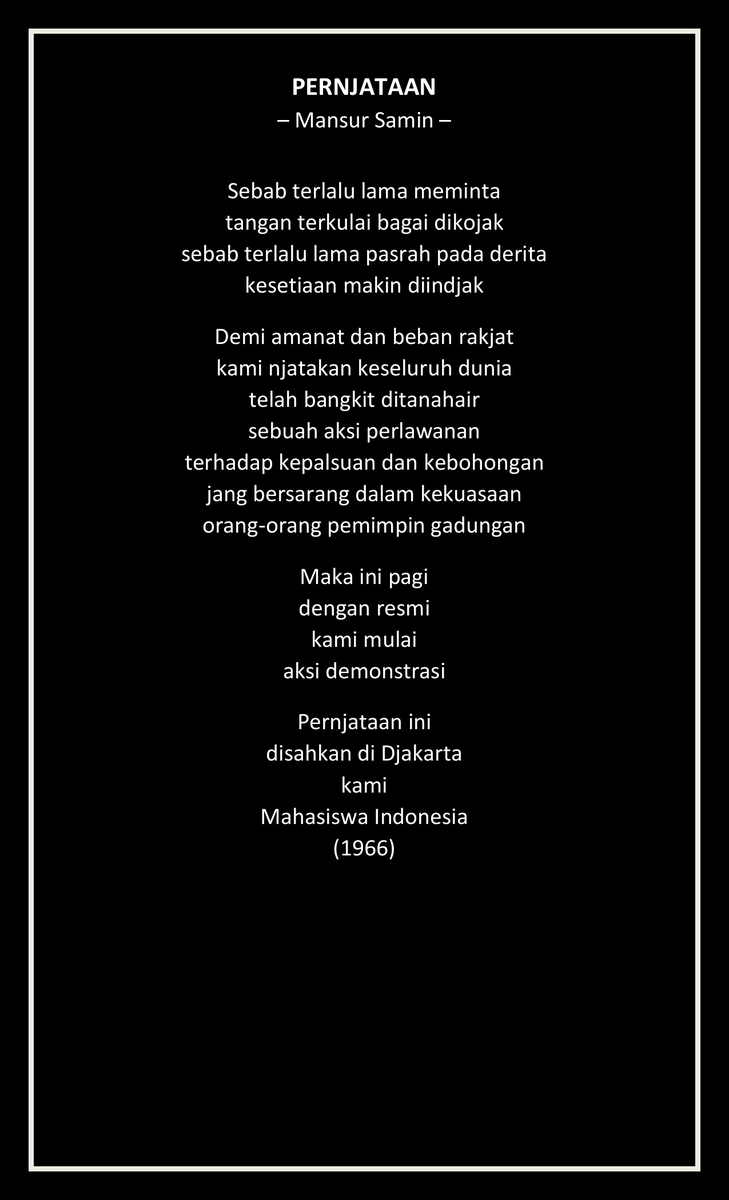 potretlawas's tweet photo. kami njatakan keseluruh dunia
telah bangkit ditanahair
sebuah aksi perlawanan
terhadap kepalsuan dan kebohongan
jang bersarang dalam kekuasaan
orang-orang pemimpin gadungan
maka ini pagi
dengan resmi
kami mulai
aksi demonstrasi

– Pernjataan, Mansur Samin (1966) #puisidemonstrasi https://t.co/crBzqUTmVU