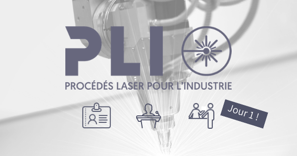 Jour J ! Procédés Laser pour l'Industrie ouvre ses portes. Exposition, conférences et rendez-vous d'affaires : voici le programme qui vous attend !