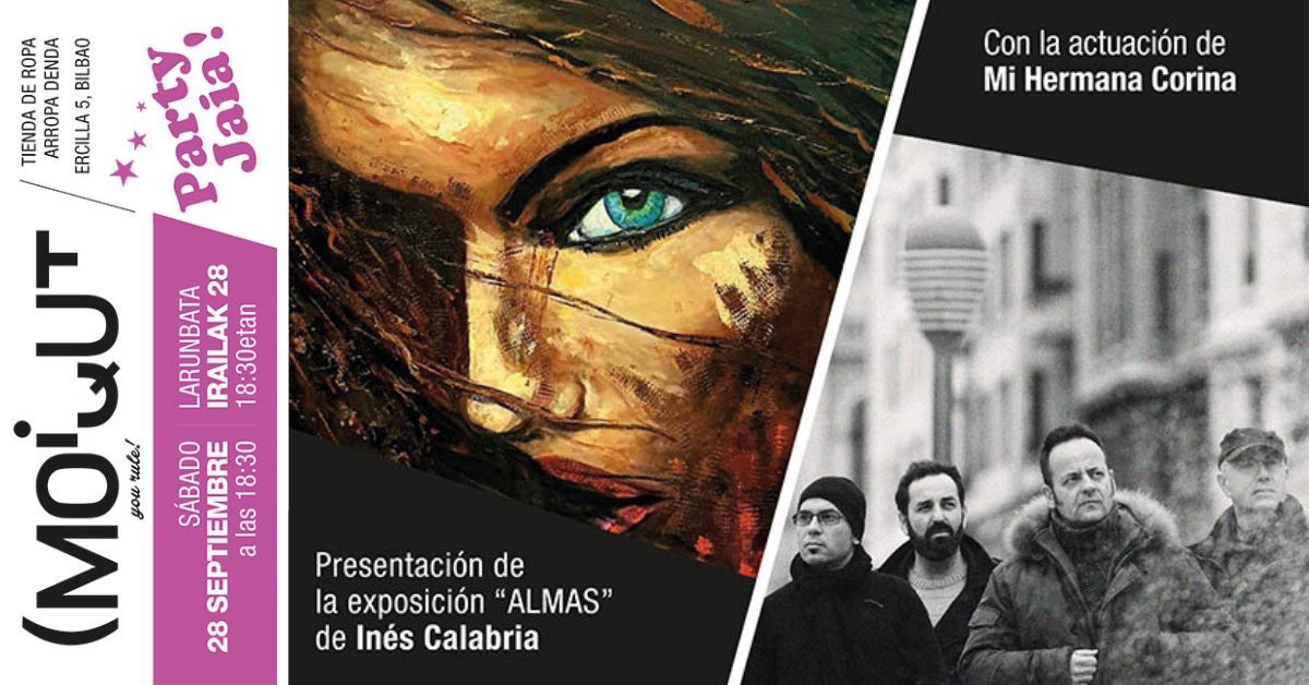 Este sábado 28S a las 18:30h en <a href="/moiQut/">MOIQUT</a> concierto en directo de <a href="/mhcorina/">Mi Hermana Corina</a> poniendo música a la exposición ALMAS de Inés Calabria. Entrada gratis. Te esperamos!!!