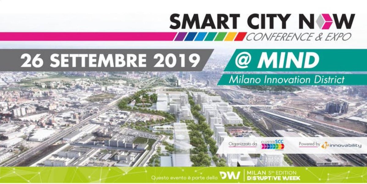 #SmartCityNow 2019 - Milano 26 settembre 2019 - bit.ly/2n9TMmF #SmartCity, #innovability #mind #landcity