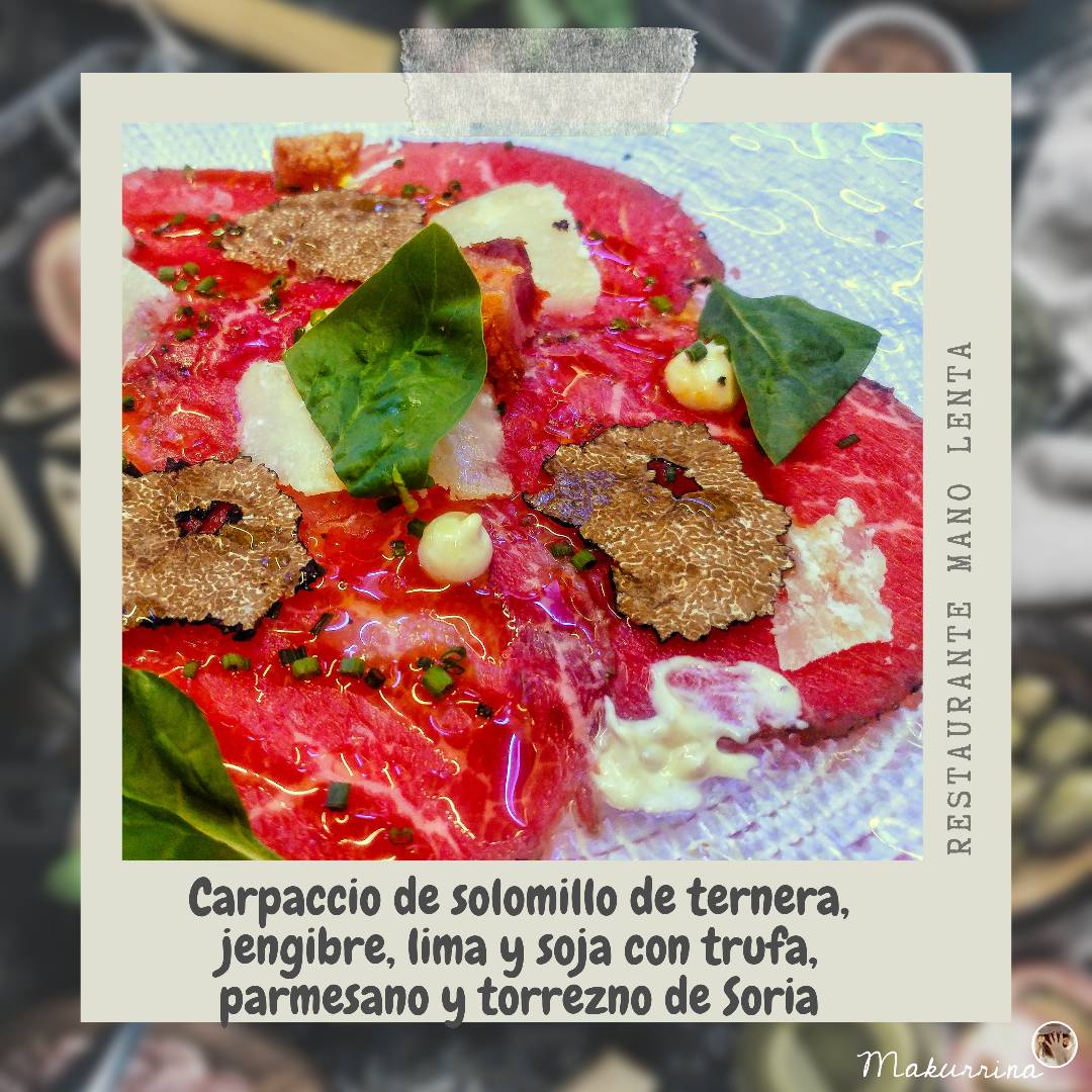 IMPRESIONANTE
"Carpaccio de solomillo de ternera, jengibre, lima y soja con trufa, parmesano y torrezno de Soria" de <a href="/Manolenta_Rest/">manolentaRestaurante</a>
Imagino que al leer la descripción de este plato, os ha pasado como a mí. ¿Carpaccio, lima, jengibre, trufa y... torrezno?
¿Estará bueno esto?…