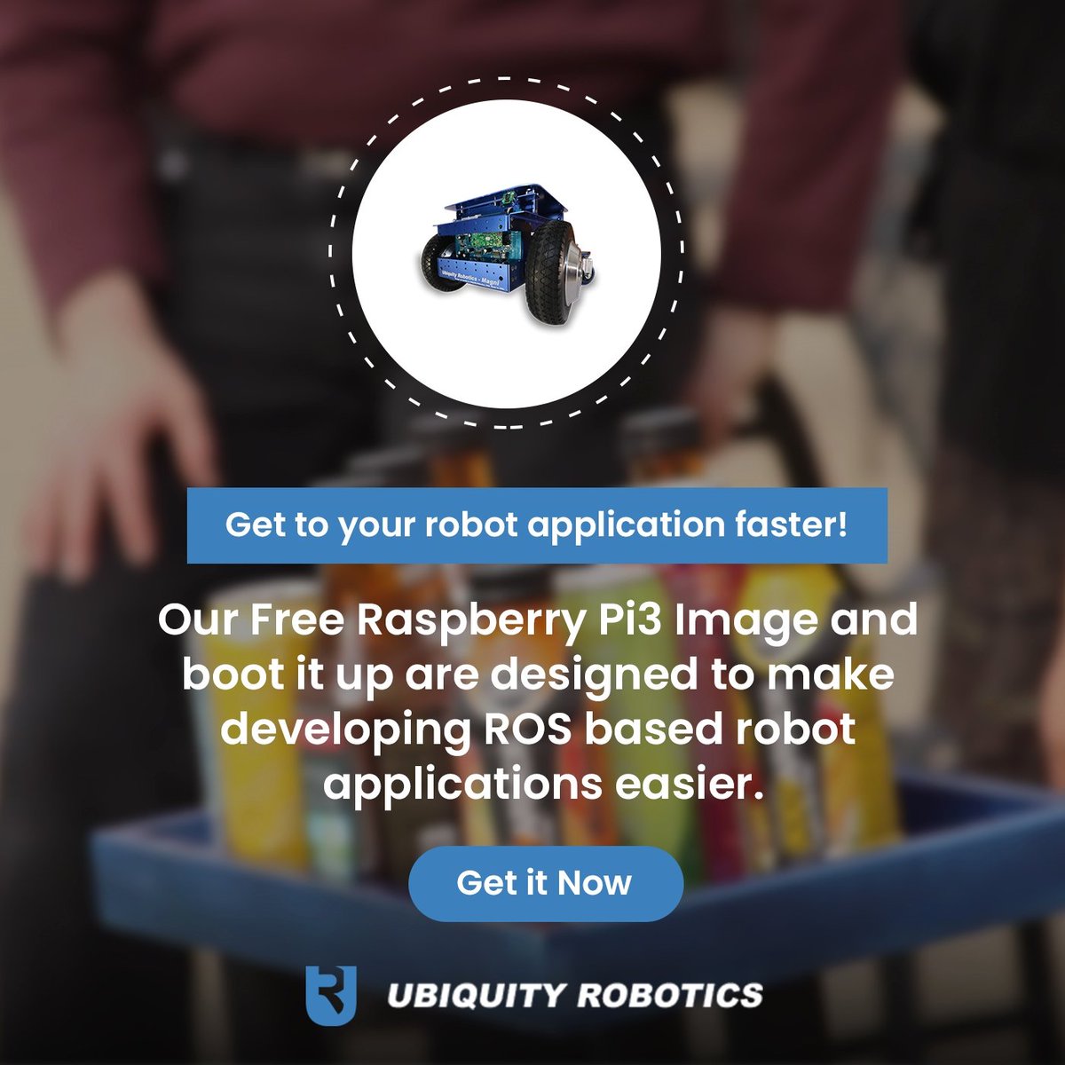 Get to your robot application faster!

Our Free Raspberry Pi3 Image and boot it up are designed to make developing ROS based robot applications easier.

Get it Now
ubiquityrobotics.com/#applications