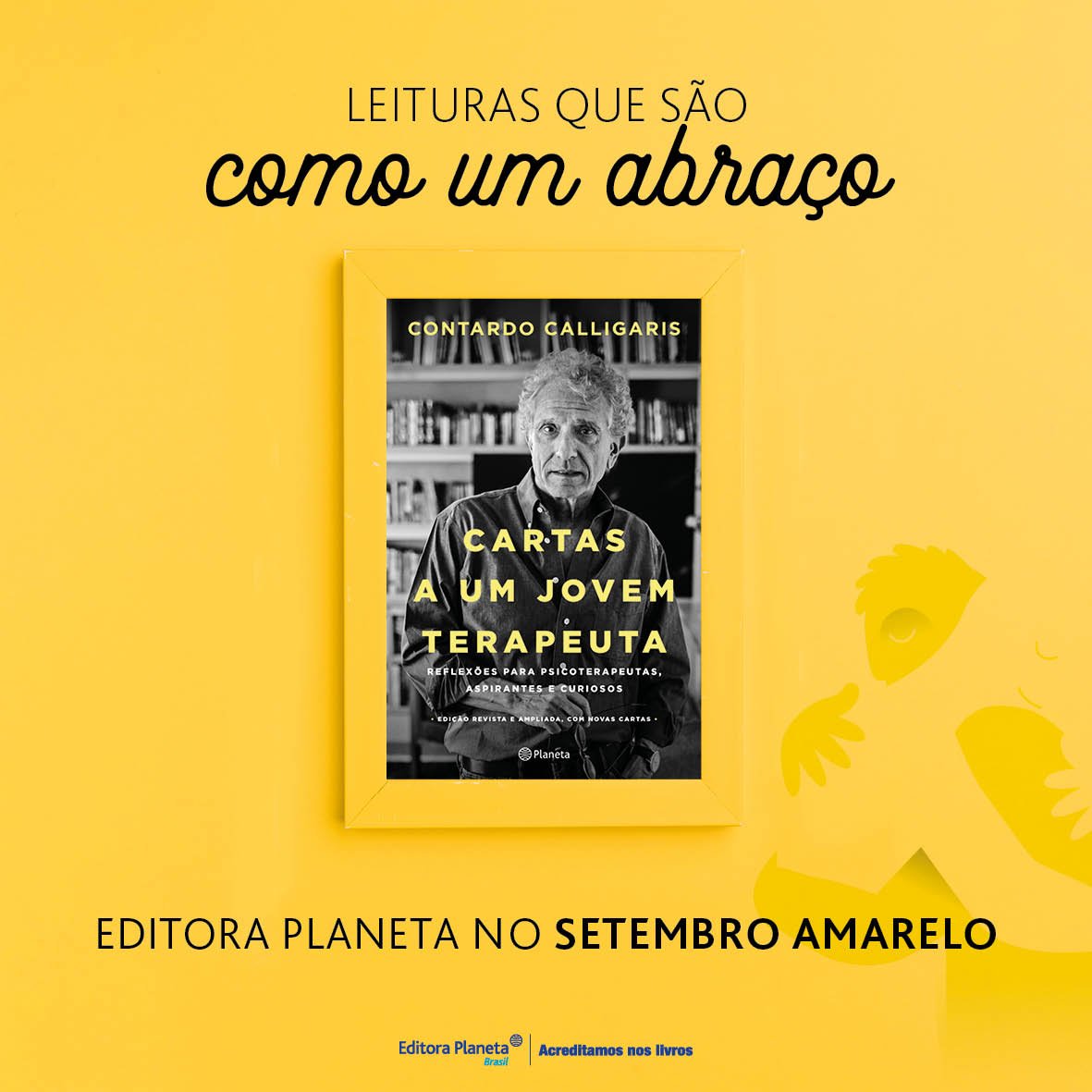 PlanetaLivrosBR's tweet photo. #PlanetaNoSetembroAmarelo | Ler é cuidar de si mesmo. Compartilhar boas leituras também é cuidar de quem você ama 💛

Conheça 'Cartas a um jovem terapeuta', de @ccalligaris  - https://t.co/b6TDNHz9v0

#acreditamosnoslivros #creemosenloslibros
#SetembroAmarelo https://t.co/cYqJTQnHcf