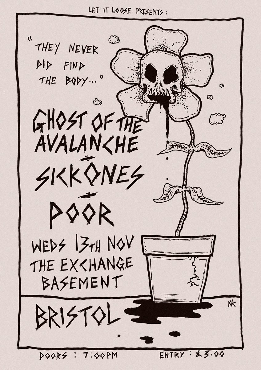 GHOST OF THE AVALANCHE (@ghostoftheav) on Twitter photo Us, <a href="/SICKONEShc/">SICKONES</a> and POOR at <a href="/exchangebristol/">Exchange Bristol</a> .This is going to be an absolute rager!
Get your tickets here: eventbrite.co.uk/e/ghost-of-the…
STRICTLY ONLY 60 TICKETS SO RUN FORREST RUN!
Poster by <a href="/NickWiltone/">NICK WILTONE</a>
#punk #rock #hardcore #theexchange #bristol Us, <a href="/SICKONEShc/">SICKONES</a> and POOR at <a href="/exchangebristol/">Exchange Bristol</a> .This is going to be an absolute rager!
Get your tickets here: eventbrite.co.uk/e/ghost-of-the…
STRICTLY ONLY 60 TICKETS SO RUN FORREST RUN!
Poster by <a href="/NickWiltone/">NICK WILTONE</a>
#punk #rock #hardcore #theexchange #bristol