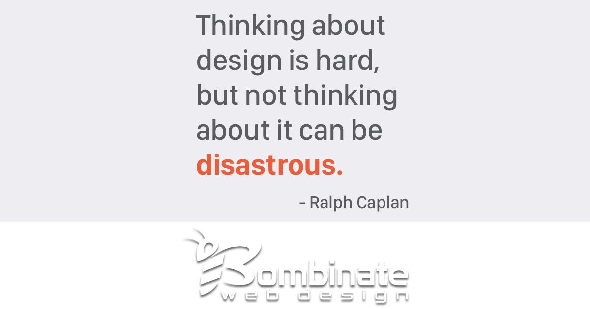 The amount of thought that goes into a design is vital to its success...