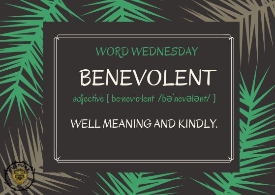 It’s Word Wednesday! Today word is Benevolent. “Well meaning and kindly”. Go around campus and tell at least three people they have a benevolent smile 😁