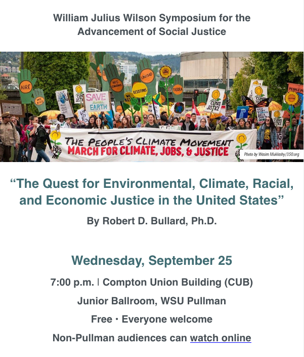 wsu_csp's tweet photo. @commonreadWSU hosts #changemaker Dr. Bullard  in Pullman TONIGHT to accept the WSU Wilson Award for the Advancement of Social Justice. Don’t miss the wonderful opportunity to hear from a globally prominent thinker in social and environmental policy maker!  #GoCougs @WSUPullman https://t.co/HynKg43Cbk