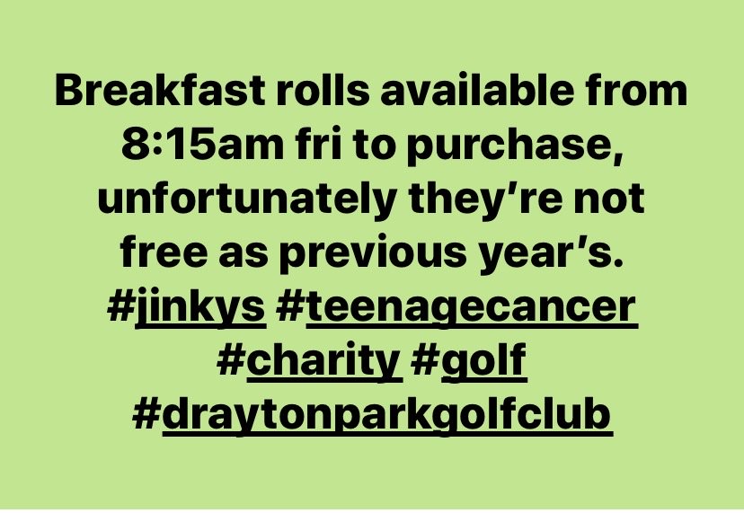 Breakfast rolls available from 8:15am fri to purchase, unfortunately they’re not free as previous year’s.
#jinkys #teenagecancer #charity #golf #draytonparkgolfclub