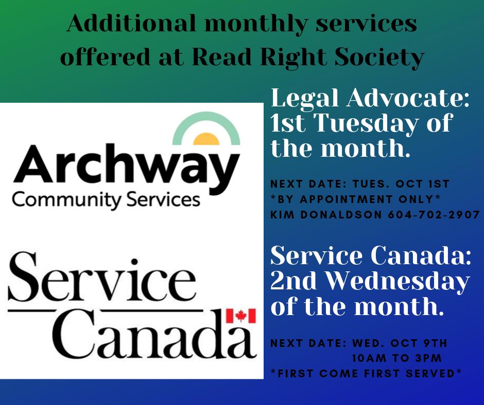 OCTOBER SERVICES at Read Right Society:

Legal Advocate, Kim Donaldson
Tuesday October 1st
*by appointment ONLY* 604-702-2907

Service Canada
Wednesday October 9th, 10am to 3pm
*first come first served*
#ServiceCanada #LegalAdvocate #HopeBC #HopeCommunity #ReadRightSociety