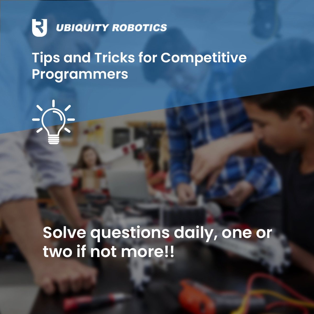 Tips and Tricks for Competitive Programmers

 Solve questions daily, one or two if not more!!