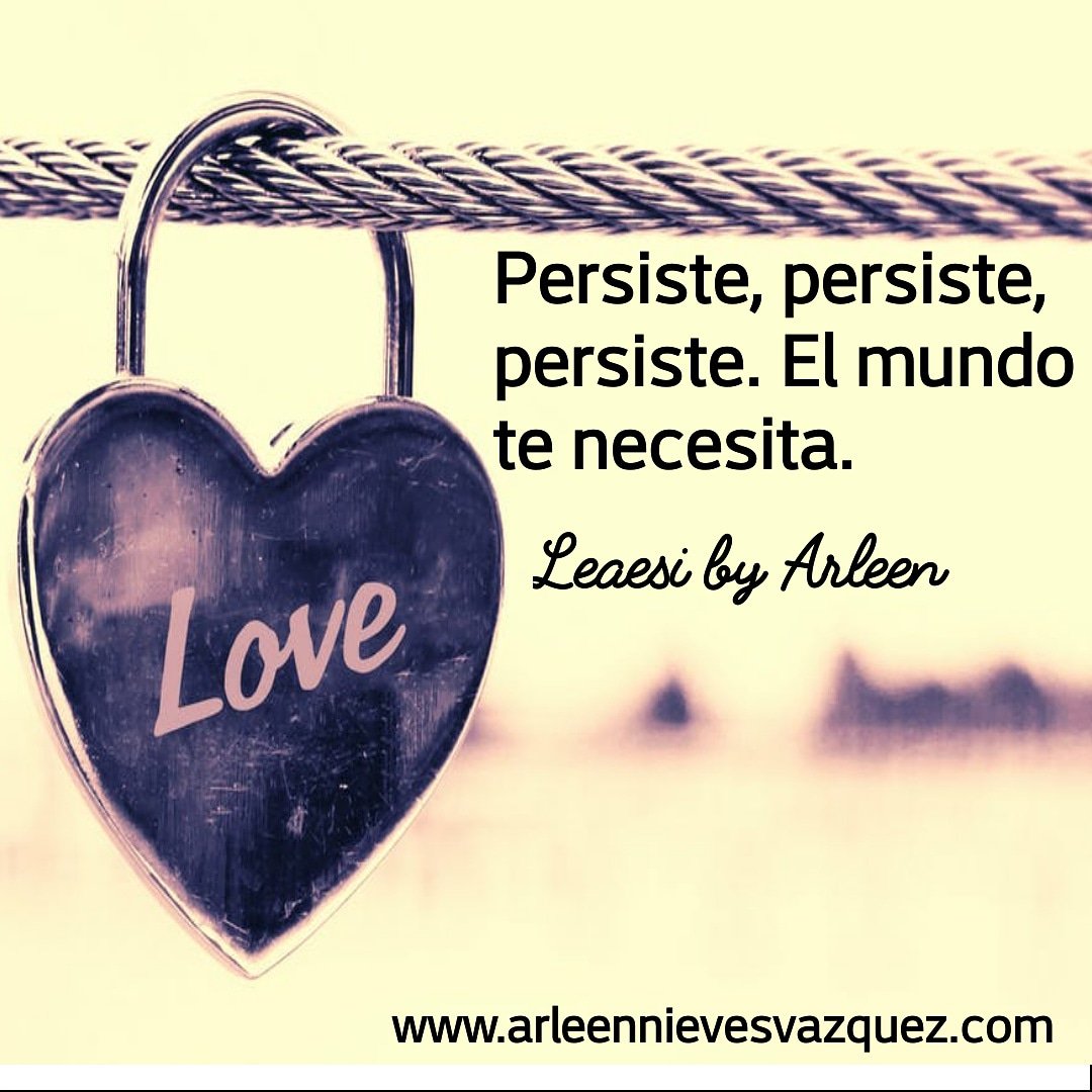 EscritoraArleen's tweet photo. #tupuedes #persiste #elmundotenecesita #learsi @arleennievesvazquez_escritos https://t.co/vT6dMy6X1b