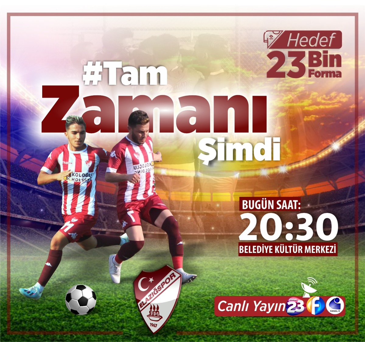 Bugün Saat 20.30'da Kanal 23, Kanal Fırat ve Kanal E televizyonlarının ortak canlı yayını ile Elazığspor’umuzu eski günlerine kavuşturabilmek için 23 bin forma kampanyamızı başlatıyoruz. #tamzamanısimdi