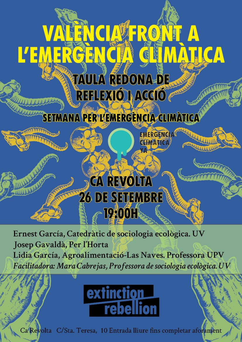 AGENDA: València per l'emergéncia climàtica. 

Taula redona de reflexió i acció 💪🌳

ON📍: CA REVOLTA
QUAN 🕒: 26 de Setembre a les 19:00h.

Vine, col·labora, ACTUA!