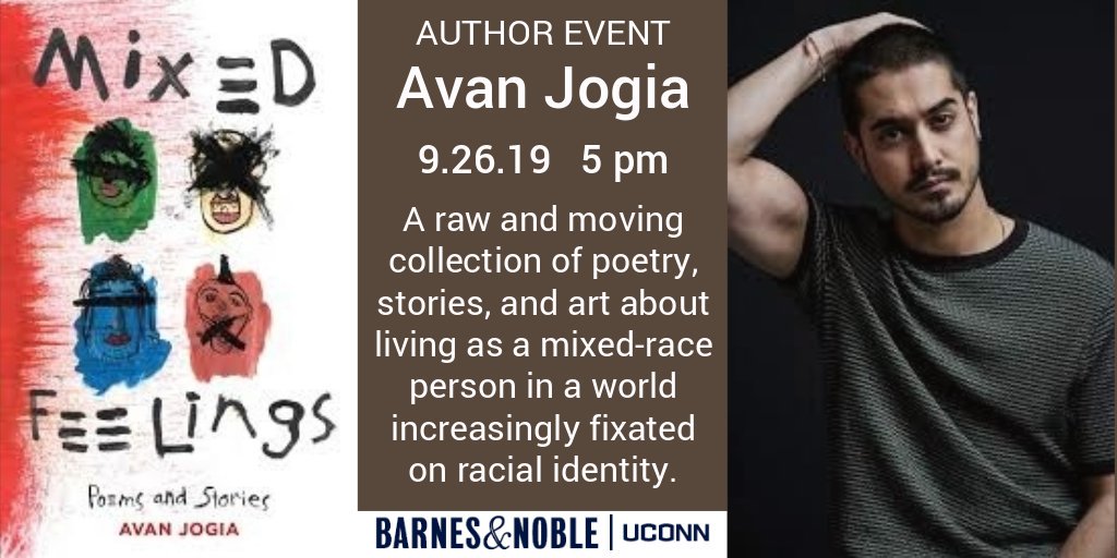 Barnes & Noble UConn (@uconnbnc) on Twitter photo Tonight! 9/26 at 5pm actor, activist, and writer <a href="/AvanJogia/">Avan Jogia</a> will read, discuss and sign his new book MIXED FEELINGS <a href="/UConnBNC/">Barnes & Noble UConn</a> <a href="/DowntownStorrs/">Downtown Storrs</a> #uconn #eosmith #mixedfeelings #poet <a href="/AndrewsMcMeel/">Andrews McMeel</a> <a href="/UConnAsACC/">UConn AsACC</a> Tonight! 9/26 at 5pm actor, activist, and writer <a href="/AvanJogia/">Avan Jogia</a> will read, discuss and sign his new book MIXED FEELINGS <a href="/UConnBNC/">Barnes & Noble UConn</a> <a href="/DowntownStorrs/">Downtown Storrs</a> #uconn #eosmith #mixedfeelings #poet <a href="/AndrewsMcMeel/">Andrews McMeel</a> <a href="/UConnAsACC/">UConn AsACC</a>
