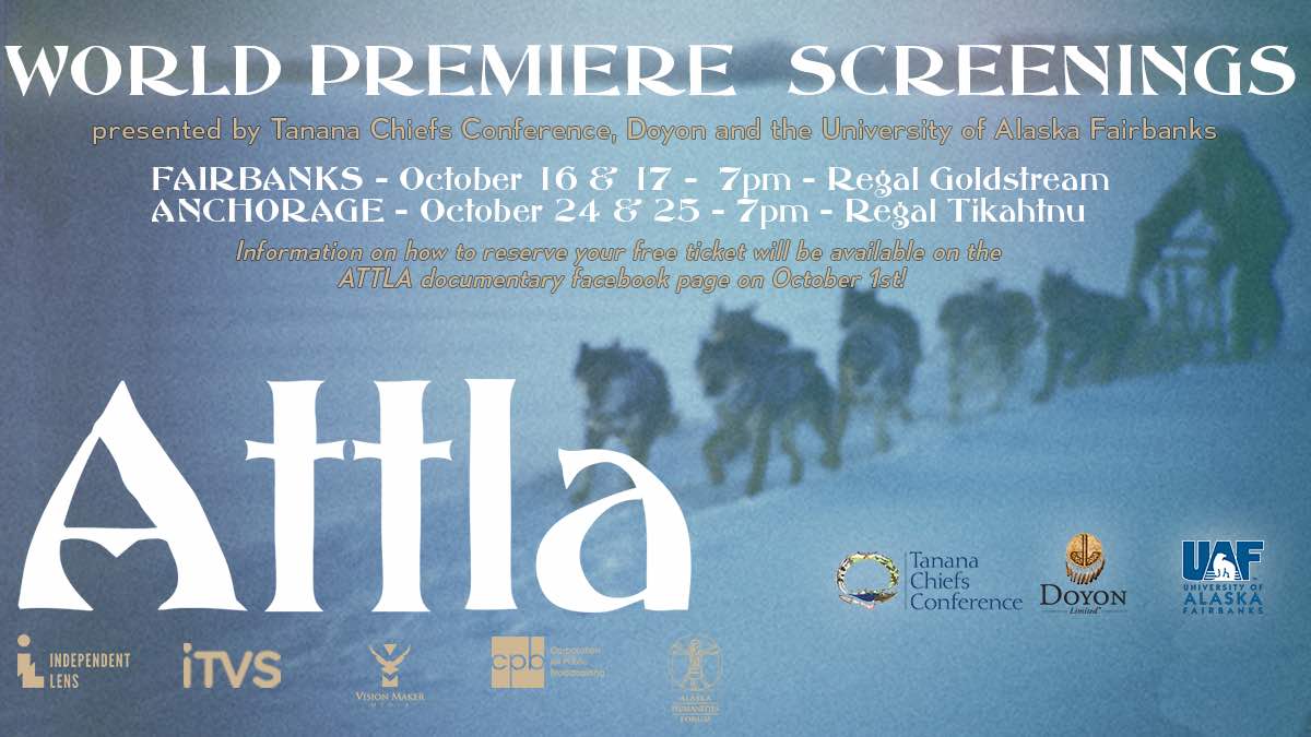 Come to our community WORLD PREMIERE screenings in Fairbanks and Anchorage next month! Info on how to reserve your free ticket will be posted to our Fbk pg on Oct 1st. Thank you, <a href="/TananaChiefs/">Tanana Chiefs Conference</a>,  <a href="/DoyonLimited/">Doyon, Limited</a>, and <a href="/uafairbanks/">UA Fairbanks</a> for sponsoring these events! facebook.com/AttlaDocumenta…