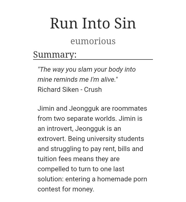 Run into Sin by EumoriousWC: 85KReview: This escalated really fast. REALLY FAST, and I loved the chemistry between JM and JK!! The fic went so intense at one point. Gosh, but it was so good! Would totally recommend!  https://archiveofourown.org/works/12273480/chapters/27895266