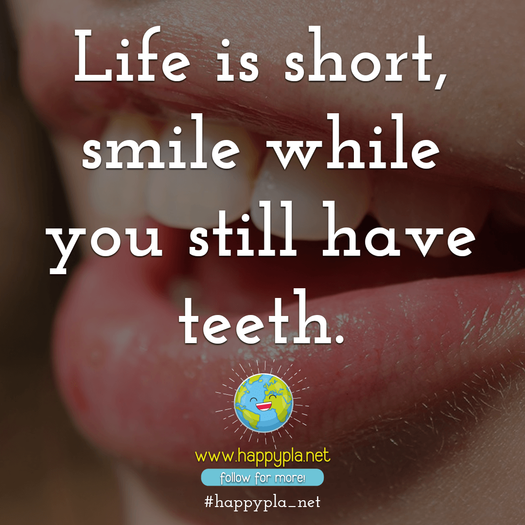 happypla_net's tweet photo. Life is short, smile while you still have teeth.⁣
⁣
#happypla_net #liveliness #aliveness #lifestyles #happythoughts #rejoicing #happinessquotes #happiness #healthyteeth #dentist #toothless #implants #dentures #positivethought #positiveoutlook #positiveminds #positivequote https://t.co/2L3gvxwA46