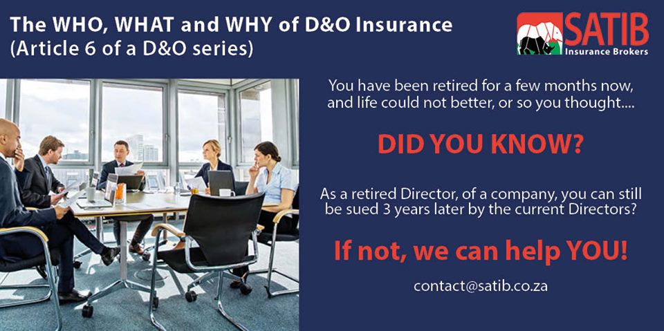 A RATHER TERRIFYING FACT!
Did you know, as a retired Director of a company, you can still be sued 3 years later by the current Directors?
Click this link to access our 6 Part Series on D&amp;O Insurance.
satib.co.za/6-article-do-i…