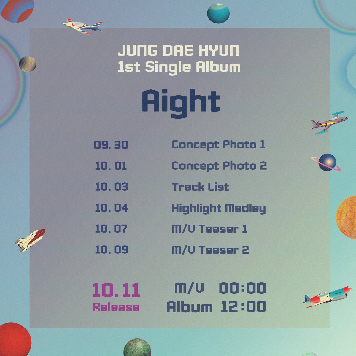 [#정대현] 📝
⠀
JUNG DAE HYUN 1st Single Album ‘Aight’
PROMOTION SCHEDULE
⠀
🚀2019.10.11 12:00PM(KST)
⠀
#JUNGDAEHYUN #대현 #Aight