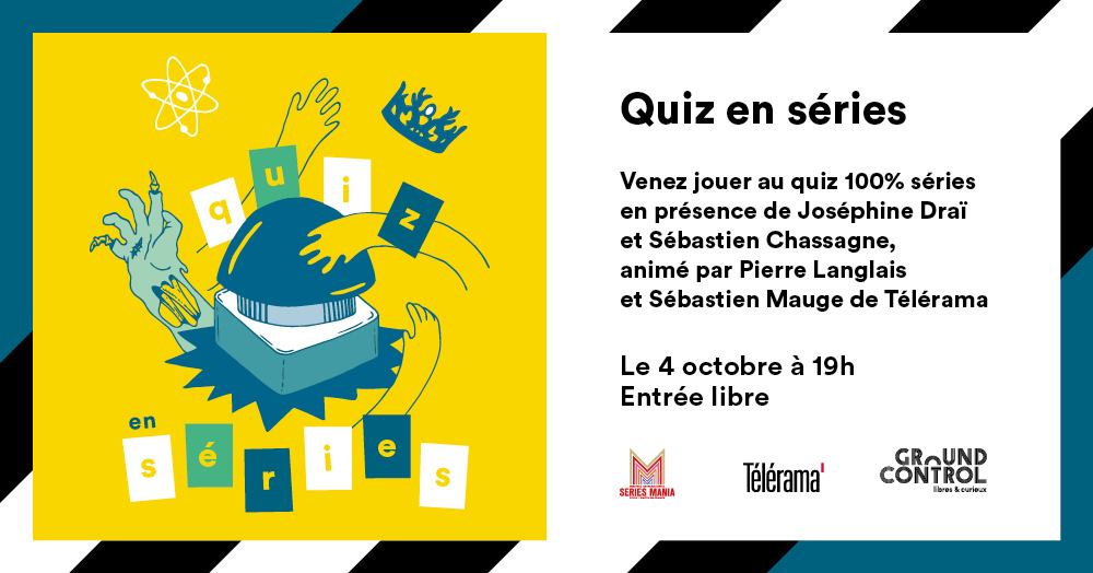 VENDREDI 4 OCTOBRE, grand #QUIZ séries de <a href="/Telerama/">Télérama</a> à @Gro_ndControl. 2h de questions improbables mais sériephiles, avec en capitaines <a href="/SbastienChassa1/">Sébastien Chassagne</a> et <a href="/JosephineOse/">Joséphine Ose/ Draï</a> ! C'est gratuit, c'est avec <a href="/FestSeriesMania/">SERIES MANIA</a>, ça va être bien mortel, et vous pouvez jouer. Vous venez ?
