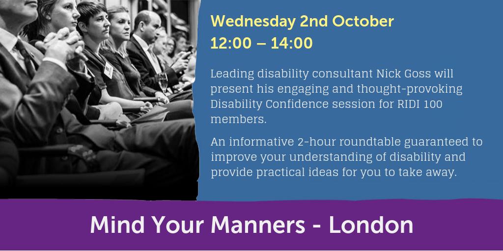 RIDI_org's tweet photo. Will you be attending our Mind Your Manners event in London on Wednesday 2nd October?

#RIDI100 members are entitled to one free ticket!

Find out more and book your places today - https://t.co/o6wQDi7cyk

#NationalInclusionWeek #NIW2019 #DisabilityConfident #DisabilityEmployment https://t.co/BAPXb1J0WV