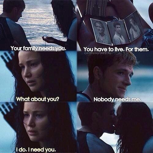 "Personne n'a besoin de moi
Moi si, j'ai besoin de toi" #HungerGames