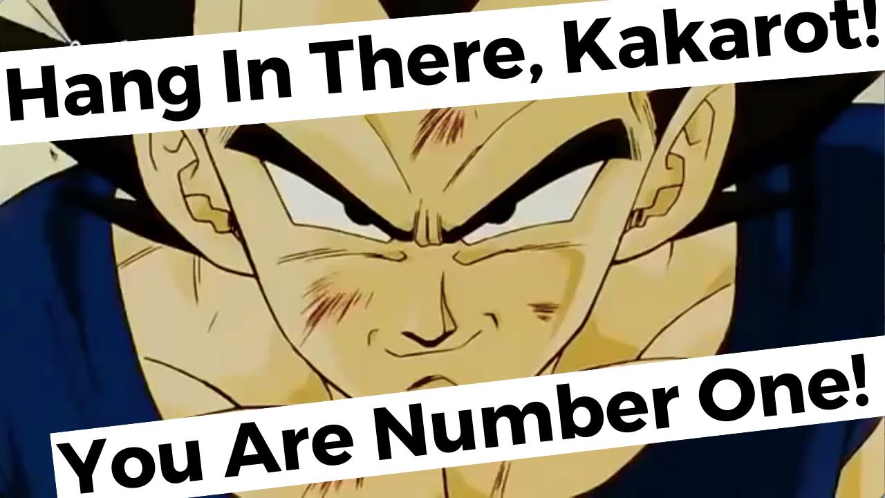 Easy Peasy Japanesey Learn Japanese With Vegeta S Quote From Dragon Ball Z Check Out Our Video On Youtube T Co Ga4eakda6h がんばれ カカロット お前がナンバーワンだ Hang In There Kakarot You Are Number One Learnjapanese Easy Peasy Japanesey Learn Japanese With Vegeta S Quote From Dragon Ball Z Check Out Our Video On Youtube T Co Ga4eakda6h がんばれ カカロット お前がナンバーワンだ Hang In There Kakarot You Are Number One Learnjapanese