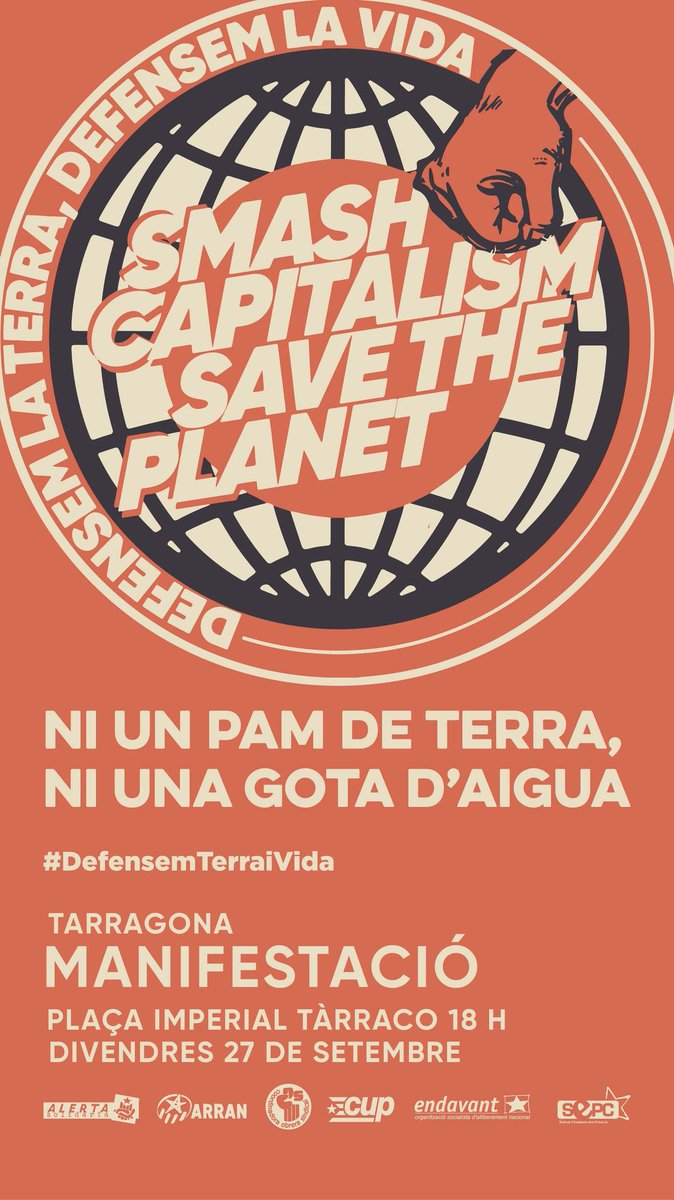 ✊Defensem la terra, defensem la vida.
👊SMASH CAPITALISM, SAVE THE PLANET.
💪Ni un pam de terra, ni una gota d'aigua.
➡️Manifestació avui a #Tarragona 18h Plaça Imperial Tàrraco.

#DefensemTerraiVida