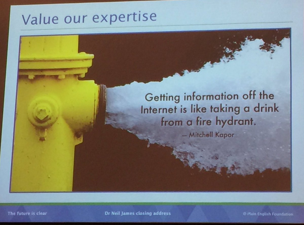 Great final speech by <a href="/drplainenglish/">Neil James</a> at #plain2019 ‘The future for plain language practitioners in this age of information overload: We can help people to take a drink from a fire hydrant.’