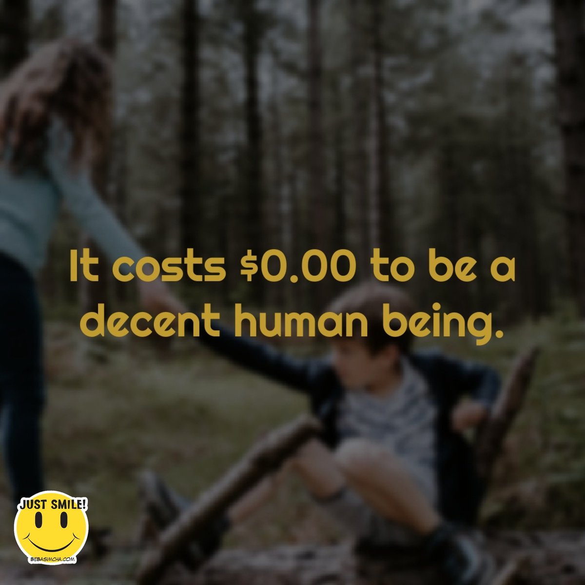 BeBasimcha's tweet photo. It costs $0.00 to be a decent human being.
.
.
.
#Positive #Life #Love #KeepGoing #KeepShining #KeepSmiling #StayStrong #BePositive #BeBasimcha #LifeQuotes #PositiveQuotesDaily https://t.co/f9uSG2dQo2