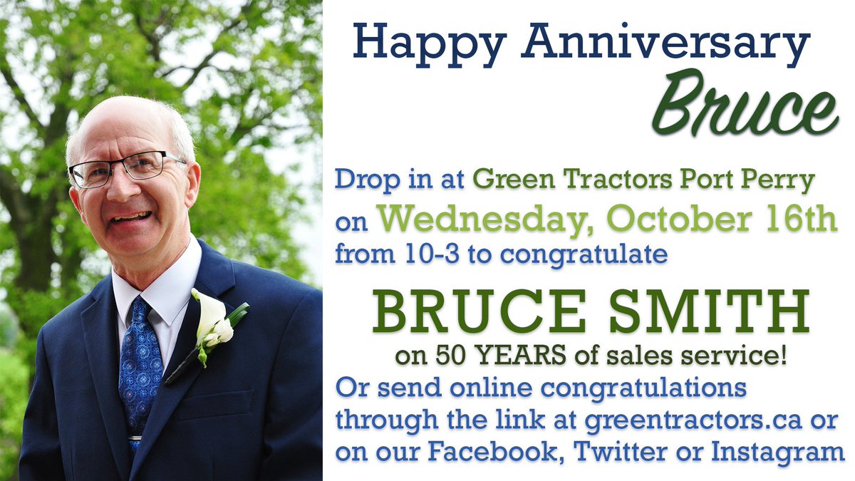 CELEBRATING Bruce Smith on 50 YEARS of Excellence with Green Tractors Port Perry. October 16th at GT Port Perry 10am - 3pm bring Bruce your memories and congratulations. Online sentiments can be shared here greentractors.ca/--BruceSmith as well as all of our Social Channels.