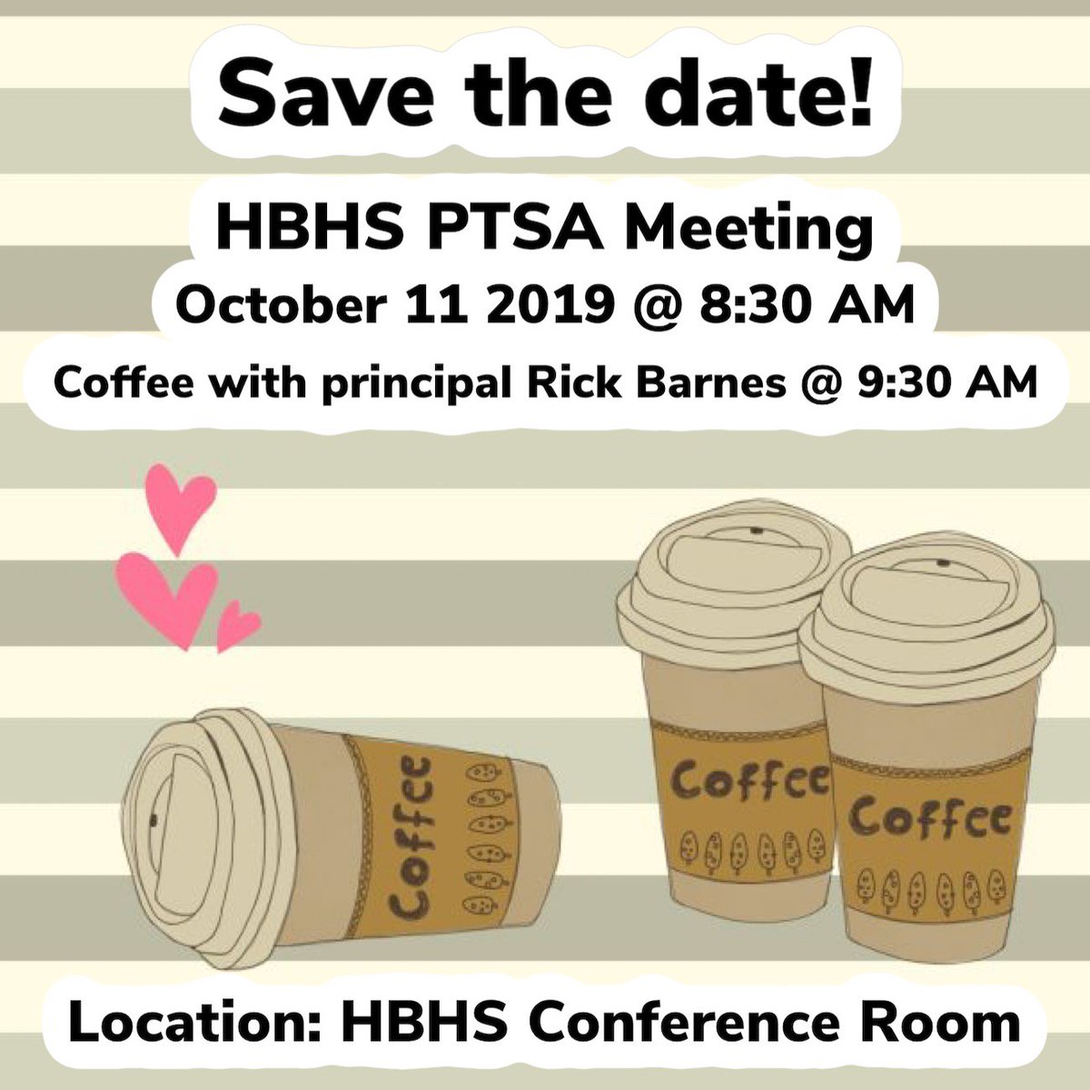 Save the date! October 11, 2019 
HBHS PTSA Meeting @
8:30AM 

Coffee with Principal Rick Barnes @9:30AM 

The PTSA meets the second Friday of each month <a href="/8/">.</a>:30AM in the HBHS conference room.