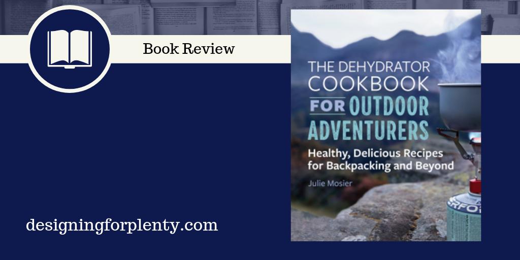 designplenty's tweet photo. https://t.co/AL5y8arsP9 #bookreview #designingforplenty #dehydrator #cookbook #TheDehydratorCookbookForOutdoorAdventurers #NetGalley https://t.co/W1GKlbHHIZ