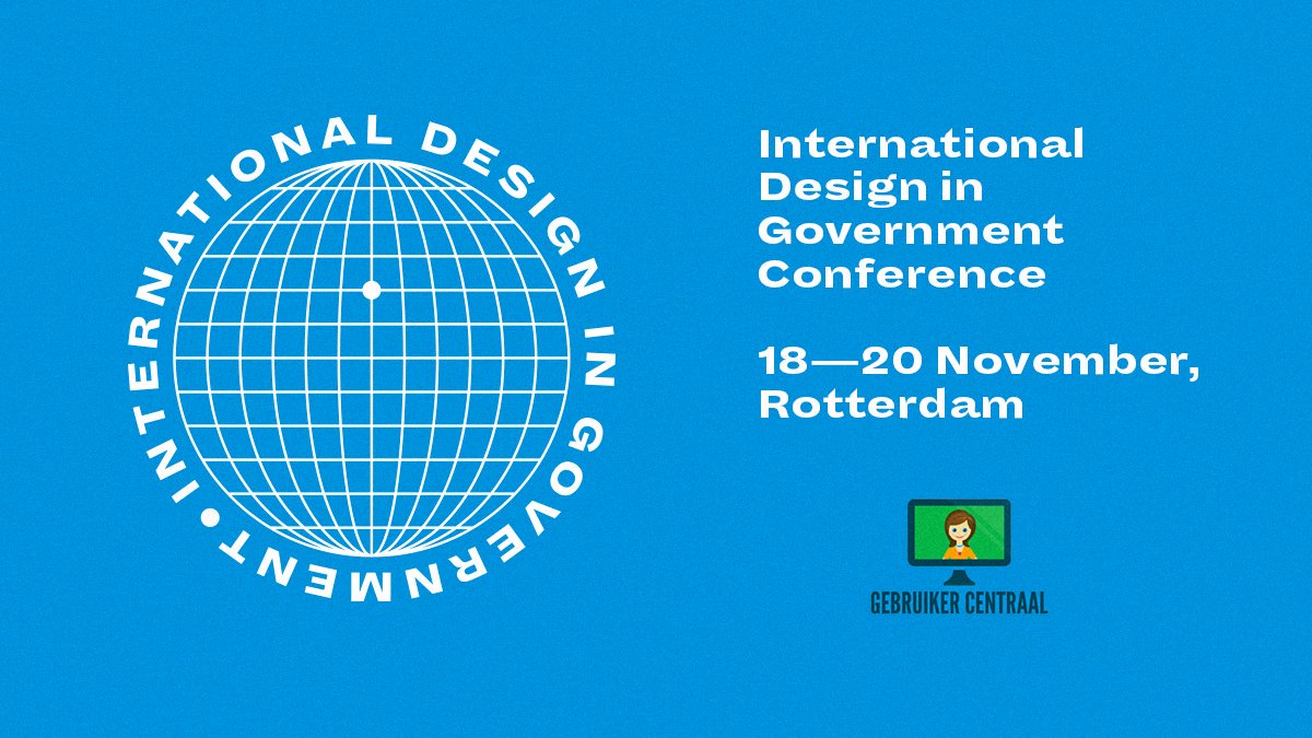 Conference graphic to promote the conference that says International Design in Government Conference, 18 to 20 November, Rotterdam. It has the International Design in Government logo and the Gebruiker Centraal logo.