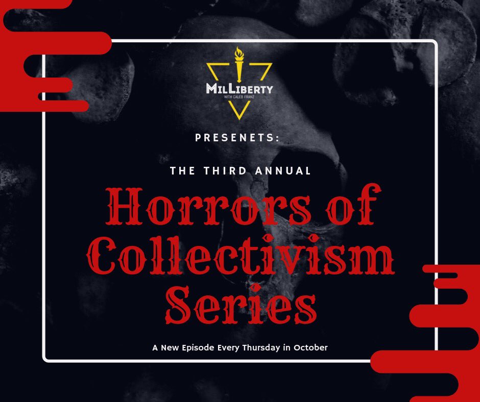 MilLiberty's tweet photo. Very excited to bring to you the third annual “Horrors of Collectivism” series all throughout the month of October! Subscribe and tune in every Thursday! https://t.co/7MGhoxm54M