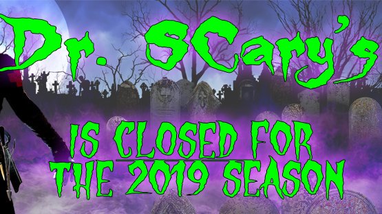 It is with heavy hearts that we must  inform you, our fans  that  due to circumstances beyond our control, Dr. Scary’s Scream Park will not be opening this October as we had planned.