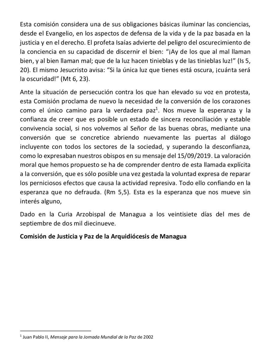 MENSAJE DE LA COMISIÓN DE JUSTICIA Y PAZ DE LA ARQUIDIÓCESIS DE MANAGUA. 
“En Nicaragua, la criminalización de la protesta de grandes sectores de la población se ha convertido desde el año pasado en la más grave amenaza contra la paz y la libertad.” 
#ArquidiocesisdeManagua