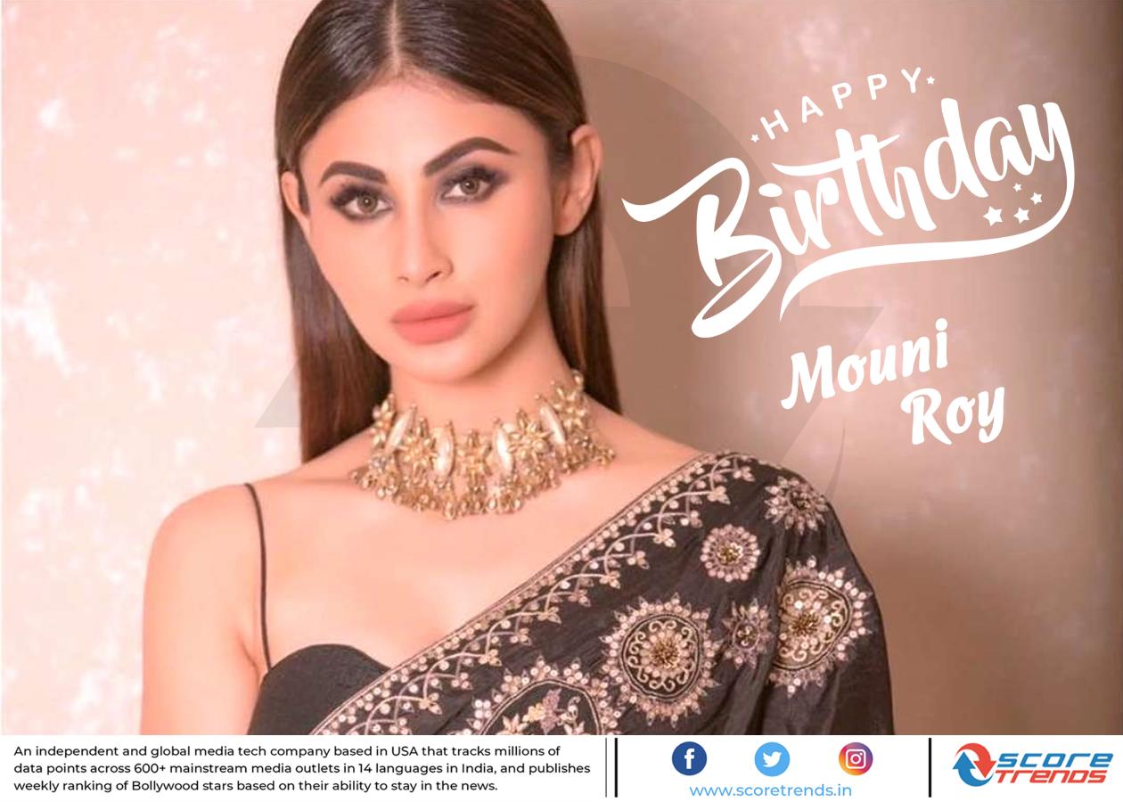 Score Trends wishes Mouni Roy a Happy Birthday!! 