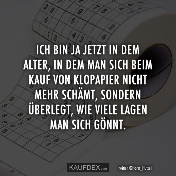 Kaufdex On Twitter Ich Bin Ja Jetzt In Dem Alter In Dem