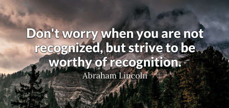 Worthy of recognition. #AbeLincoln #Quotes #MondayThoughts #MondayMotivation