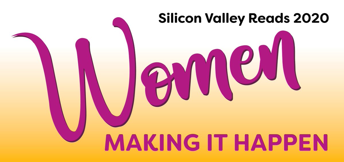 In recognition of 100th anniversary of women’s suffrage, Silicon Valley Reads 2020 theme is “Women Making It Happen.” #SVReads2020