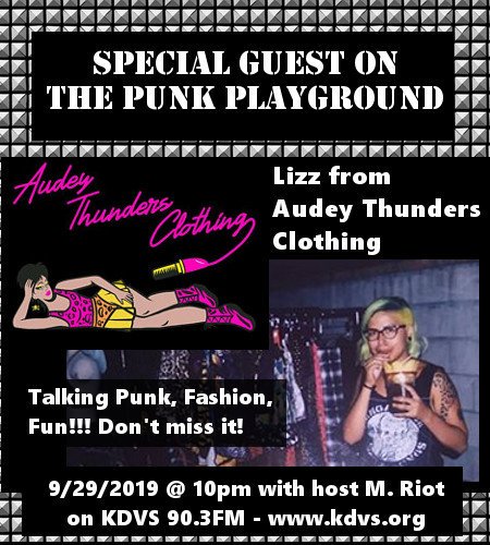 #PunkRadioShow On 9/29/2019 @ 10pm PT. SPECIAL GUEST: Lizz from Audey Thunders Clothing [instagram.com/audeythunders/] on the first hour to talk Fashion and Punk. Second hour Punk Rock. Only on <a href="/KDVS903fm/">KDVS</a>. Don't miss it! Listen online kdvs.org (Every other weekend!)