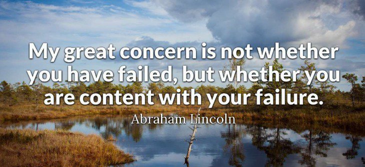 Whether you are content with your failure. #AbeLincoln #Quotes #MondayThoughts #MondayMotivation