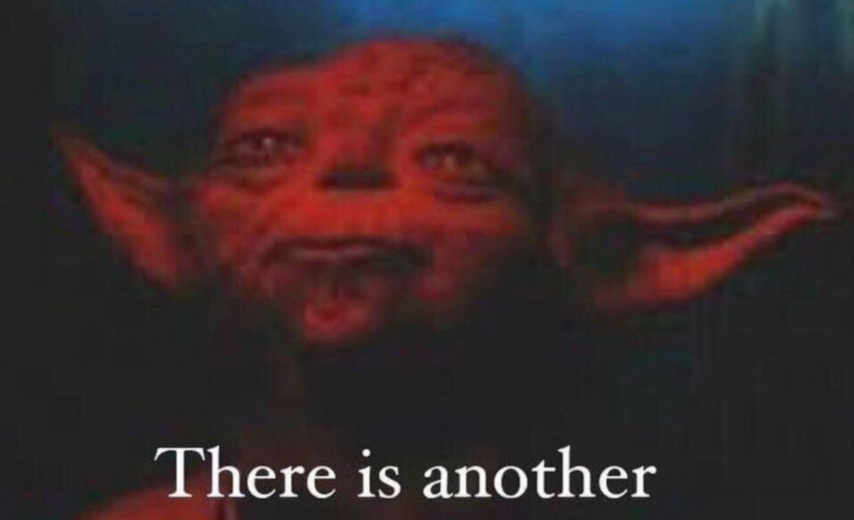 Yoda, looking upwards: There is another.