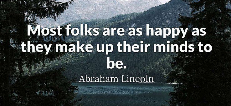 Most folks are as happy. #AbeLincoln #Quotes #TuesdayThoughts #TuesdayMotivation