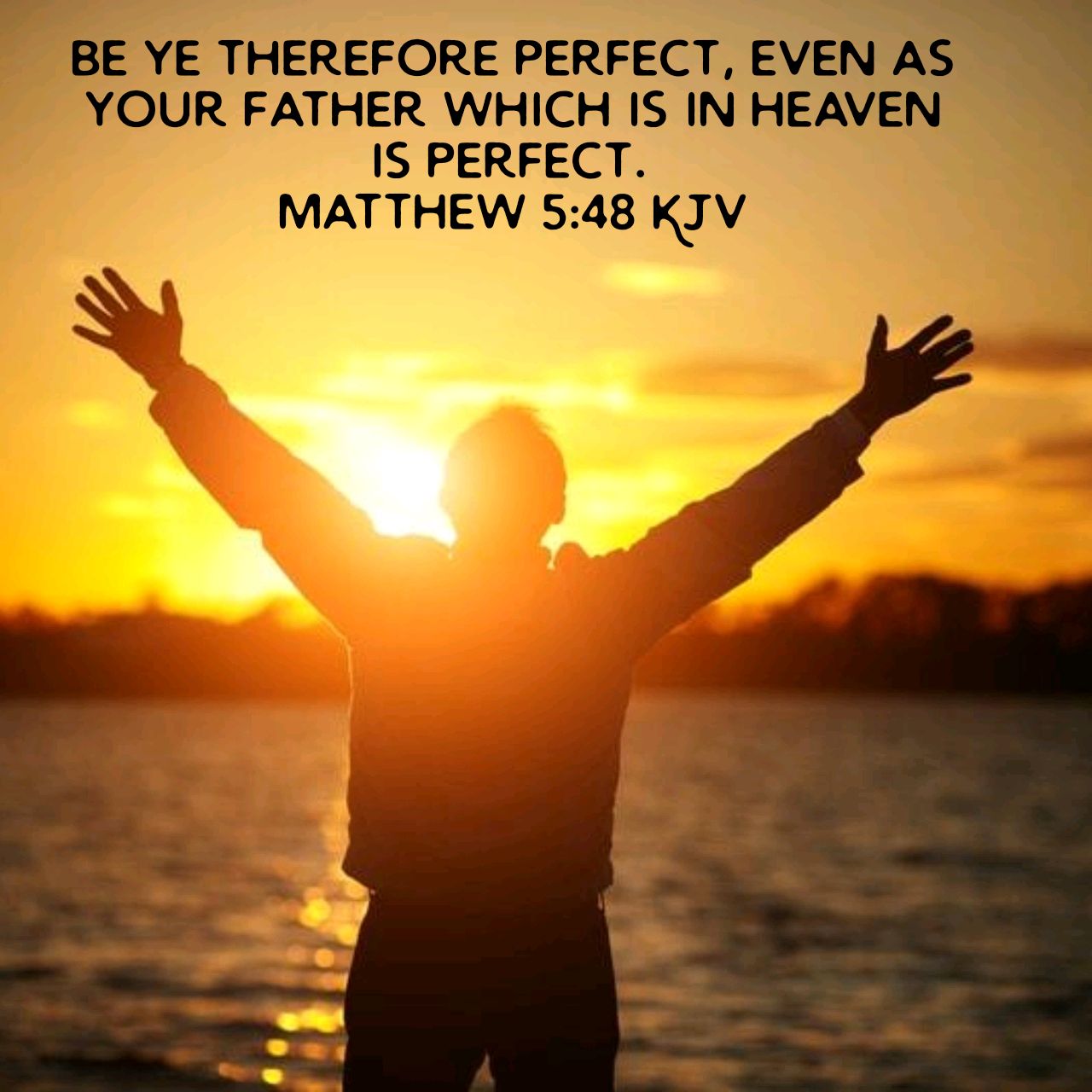 טוויטר \ John kellam בטוויטר: "Be ye therefore perfect, even as your Father  which is in heaven is perfect. Matthew 5:48 KJV https://t.co/sTHZh4krCq  https://t.co/wMUYrcY0xs"