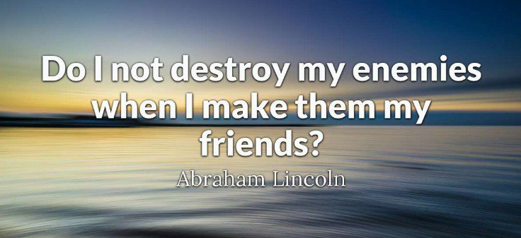 Do I not destroy my enemies? #AbeLincoln #Quotes #TuesdayThoughts #TuesdayMotivation