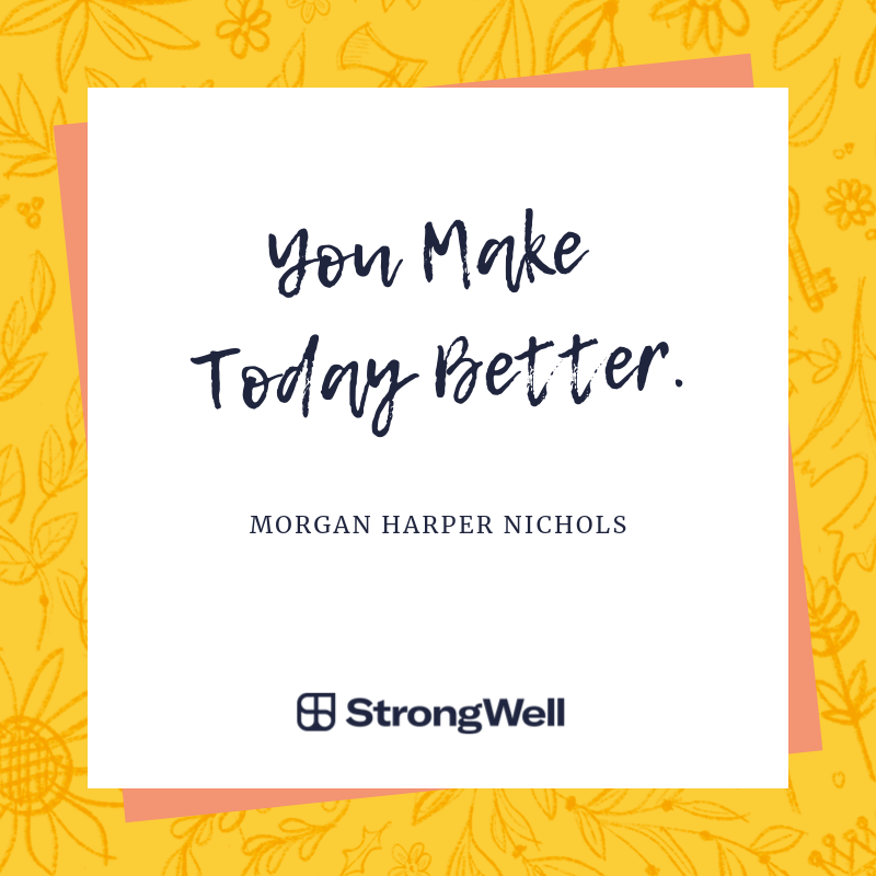 You do what it takes to make it through each day because you have the strength. We believe in you and know your StrongWell team is here to support you! YOU make today better! <a href="/morganhnichols/">Morgan Harper Nichols</a> 

#iamstrongwell #strongertogether #wearestrongwell #selflove #motherhood #addiction