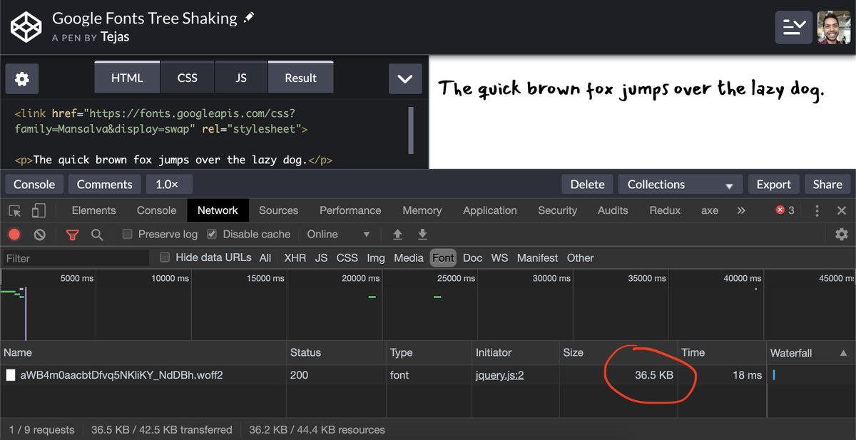 tejask's tweet image. 🔥 Web performance tip: you can &quot;tree-shake&quot; @googlefonts imports by adding a `text` query param; it will only load the glyphs you need. You can also use unicode ranges.

❌ Before: 36.5 kB 😦
✅ After: 8.3 kB 😍

Pen: codepen.io/tejask/pen/NWK…

More in my talk at @viewsourceconf!