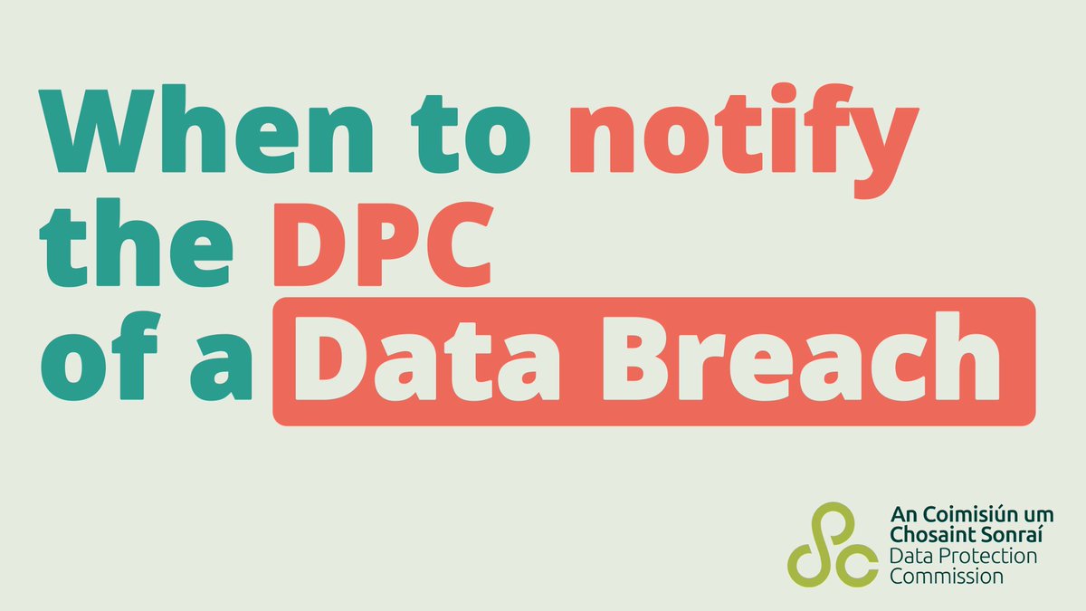 DPCIreland's tweet photo. When does a controller have to notify the DPC of a data breach under the GDPR? Read our guide to GDPR breach notifications https://t.co/aTQtvqjpi0 https://t.co/RHJ4PRwalT